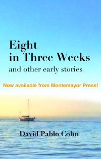 Eight in Three Weeks - now available from Montemayor Press!